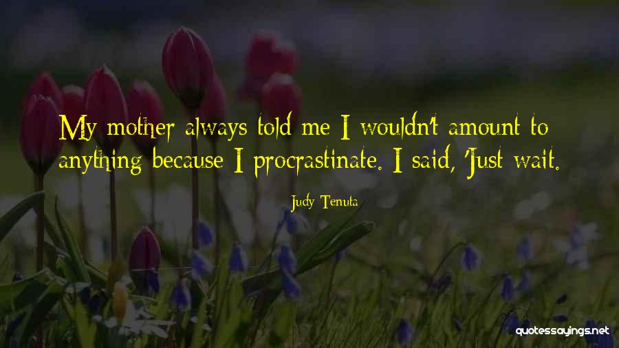Devenie Graham Quotes By Judy Tenuta Devenie Graham Quotes By Judy Tenuta