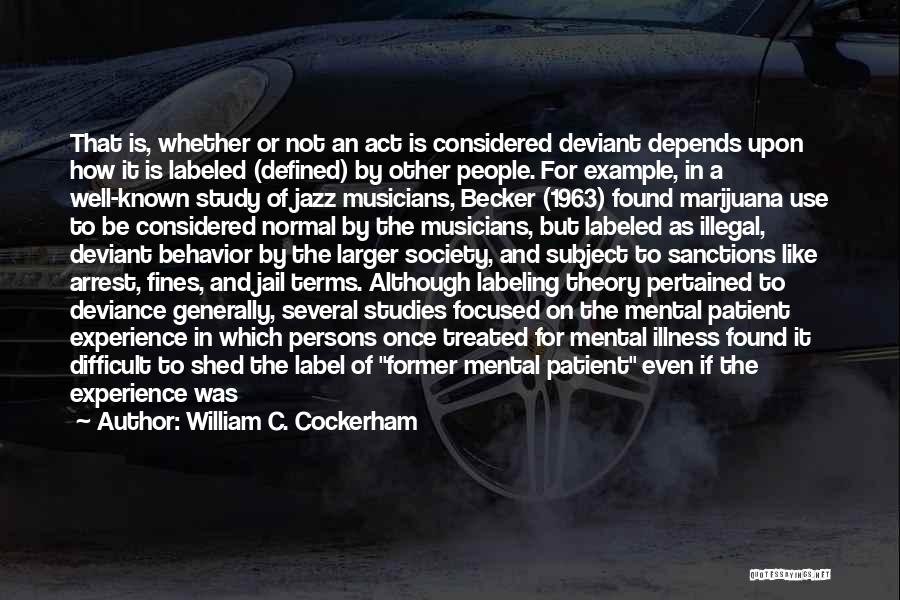 Deviance In Society Quotes By William C. Cockerham