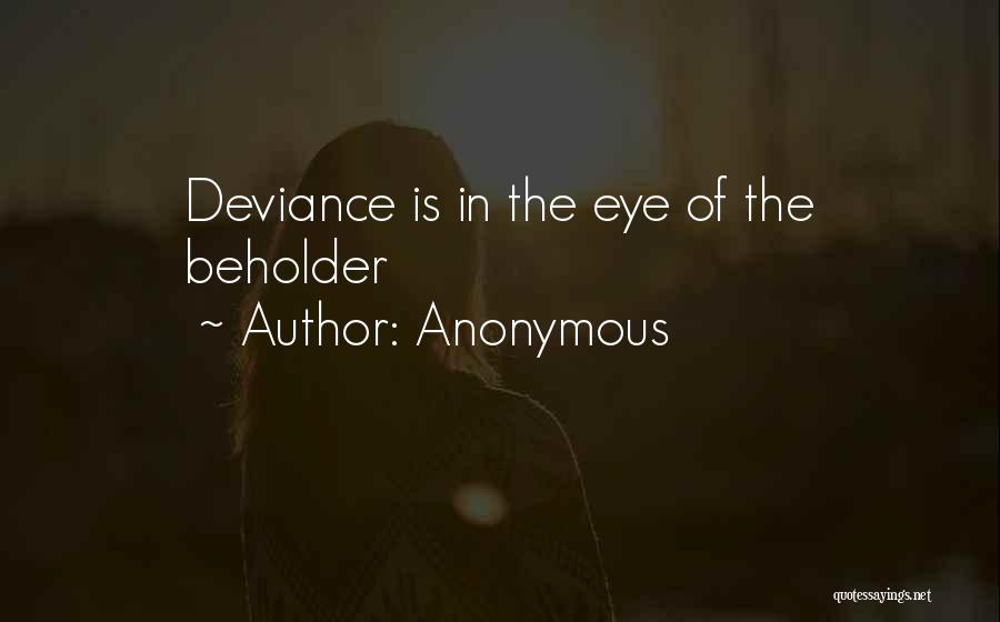 Deviance Quotes By Anonymous