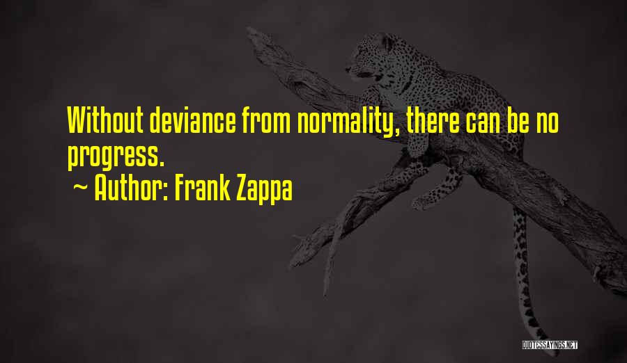 Deviance Quotes By Frank Zappa