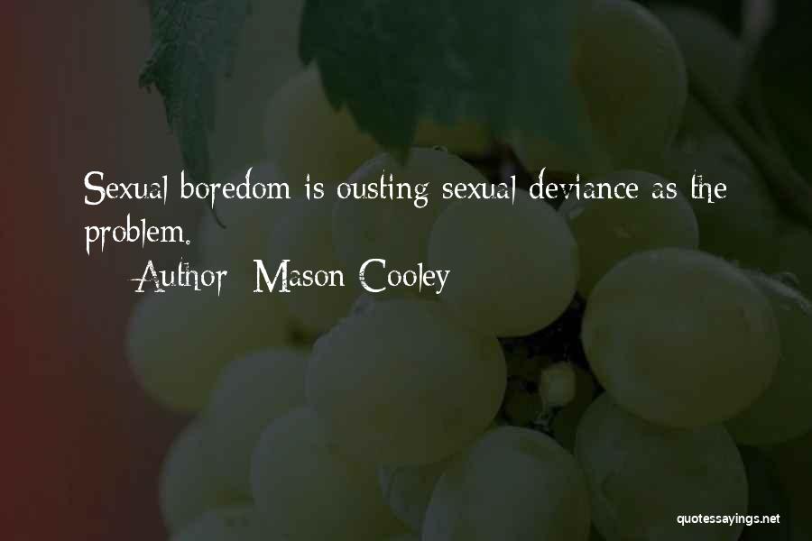 Deviance Quotes By Mason Cooley