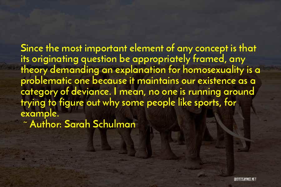 Deviance Quotes By Sarah Schulman