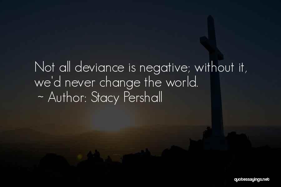 Deviance Quotes By Stacy Pershall