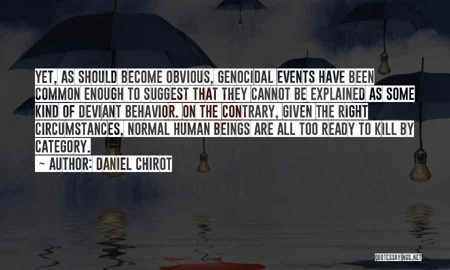 Deviant Behavior Quotes By Daniel Chirot