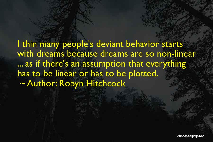 Deviant Behavior Quotes By Robyn Hitchcock