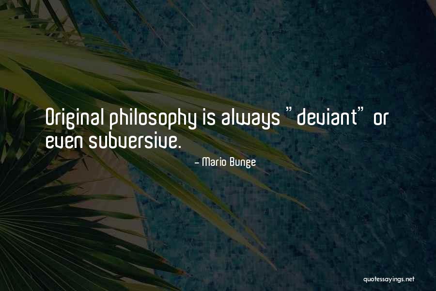 Deviants Quotes By Mario Bunge Deviants Quotes By Mario Bunge