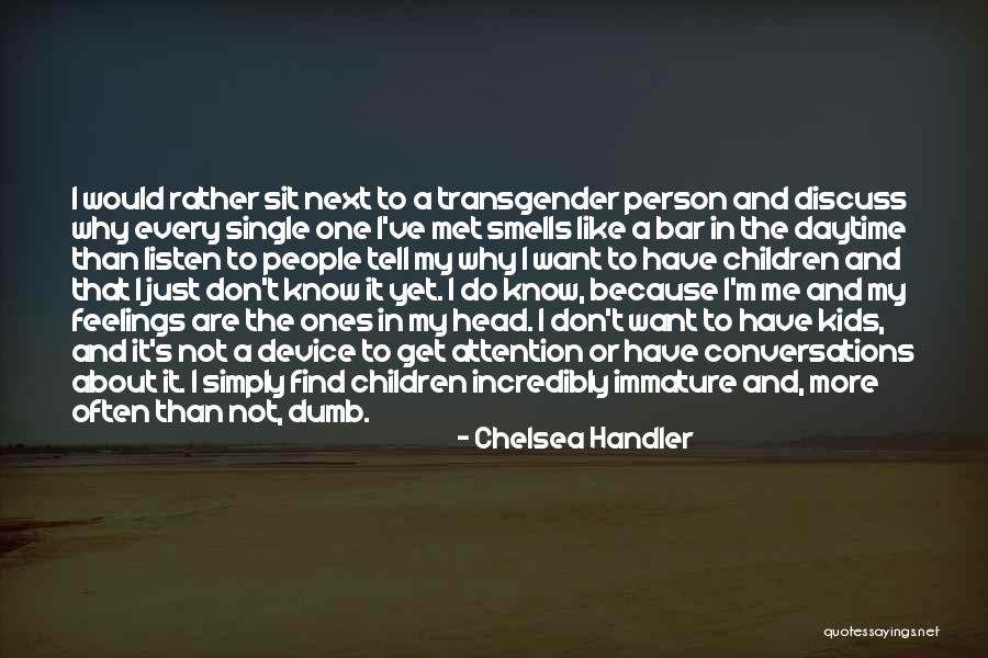 Device Where Head Quotes By Chelsea Handler Device Where Head Quotes By Chelsea Handler