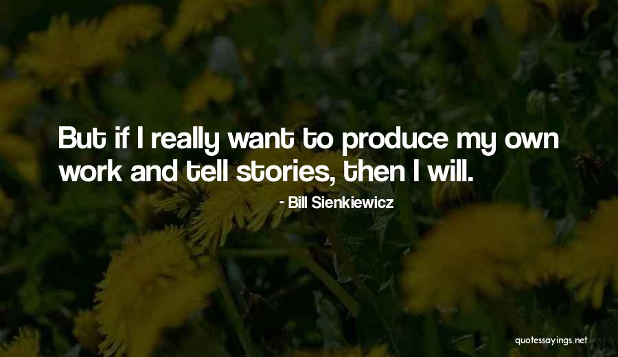 Devidas Chougule Quotes By Bill Sienkiewicz Devidas Chougule Quotes By Bill Sienkiewicz