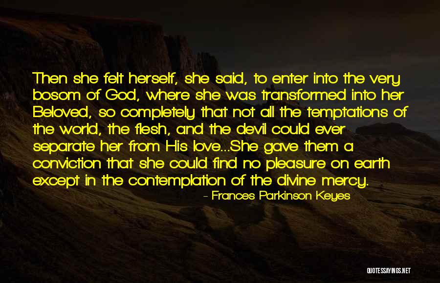 Devil And Love Quotes By Frances Parkinson Keyes Devil And Love Quotes By Frances Parkinson Keyes