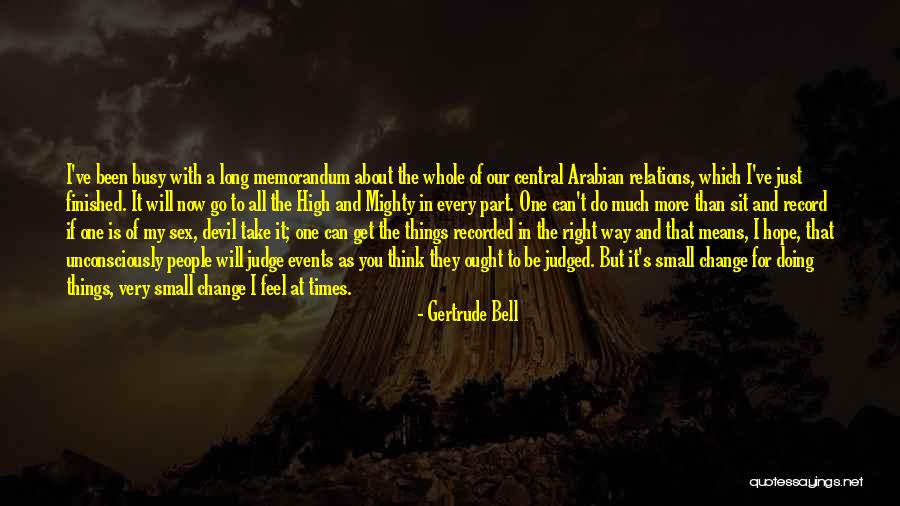 Devil Been Busy Quotes By Gertrude Bell