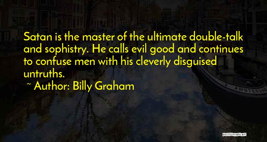 Devil Disguised Quotes By Billy Graham