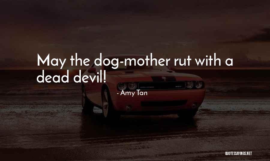 Devil Dog Quotes By Amy Tan Devil Dog Quotes By Amy Tan