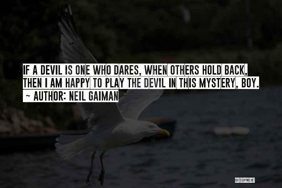 Devil Get Off My Back Quotes By Neil Gaiman