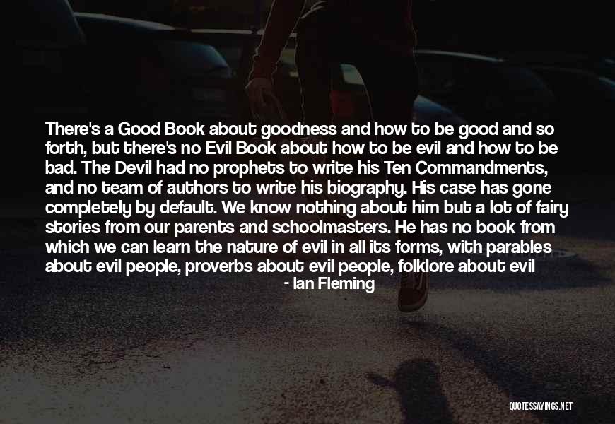 Devil Has Many Forms Quotes By Ian Fleming Devil Has Many Forms Quotes By Ian Fleming