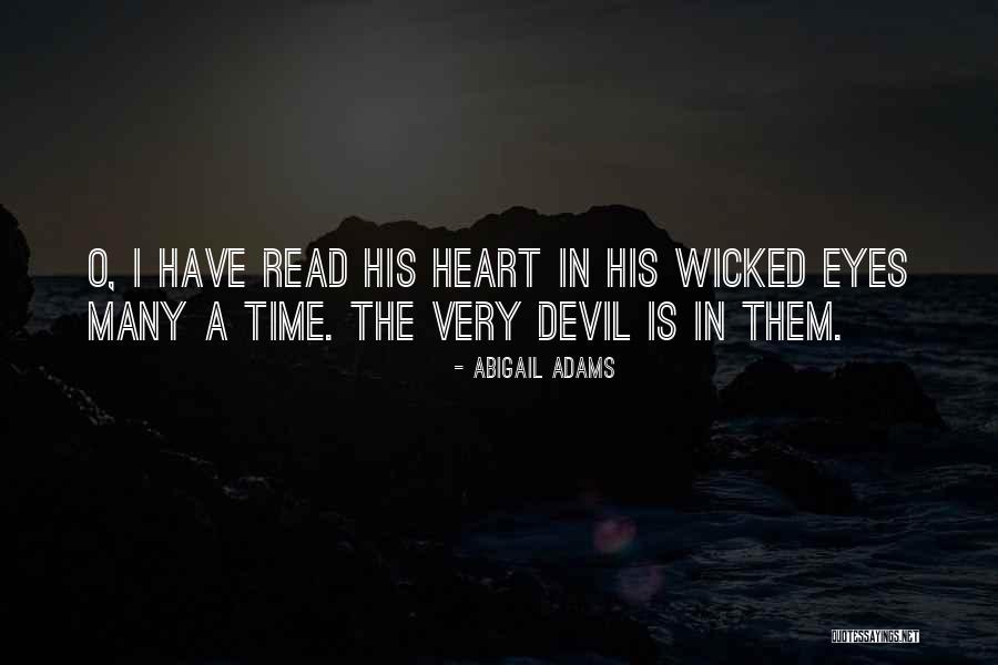Devil Heart Quotes By Abigail Adams Devil Heart Quotes By Abigail Adams