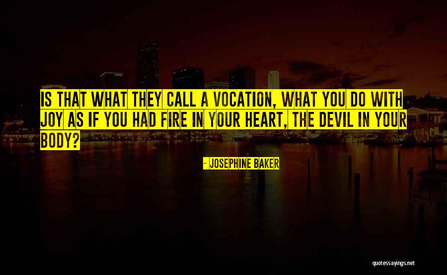 Devil Heart Quotes By Josephine Baker Devil Heart Quotes By Josephine Baker