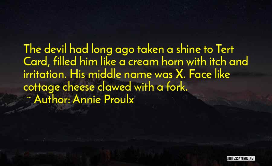 Devil Horn Quotes By Annie Proulx