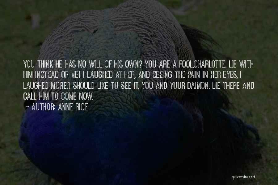 Devil In My Eyes Quotes By Anne Rice