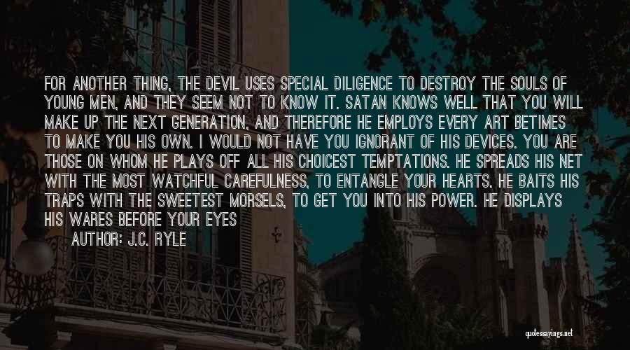 Devil In My Eyes Quotes By J.C. Ryle