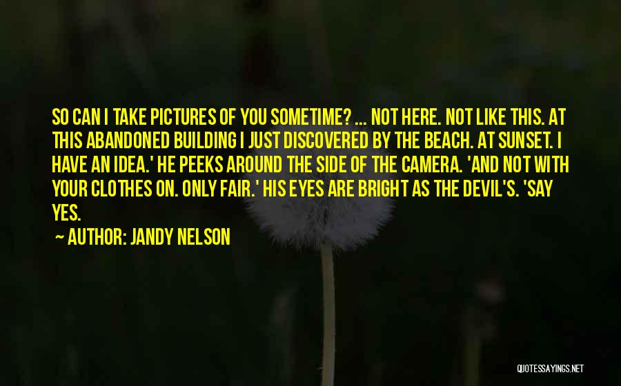 Devil In My Eyes Quotes By Jandy Nelson