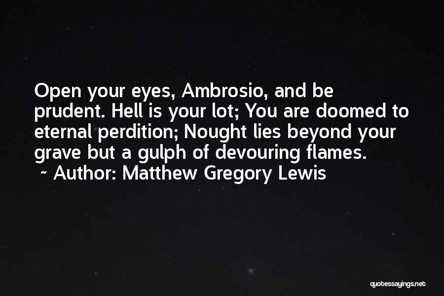 Devil In My Eyes Quotes By Matthew Gregory Lewis