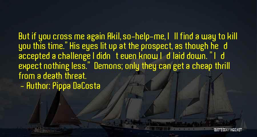 Devil In My Eyes Quotes By Pippa DaCosta