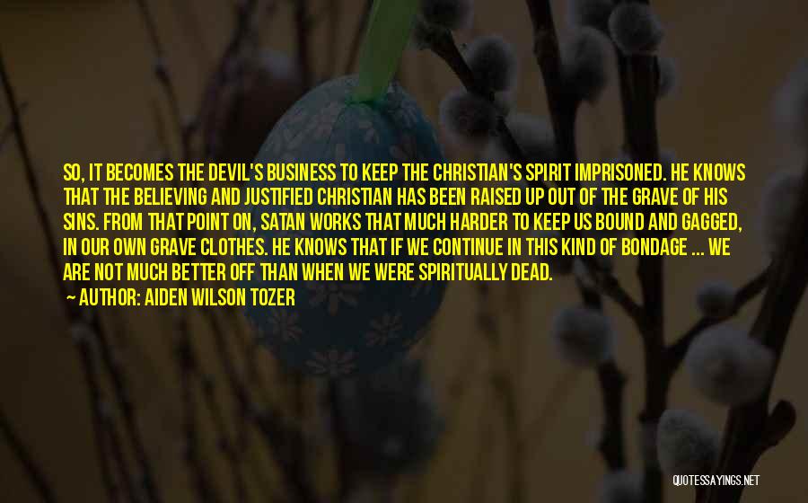 Devil In Us Quotes By Aiden Wilson Tozer