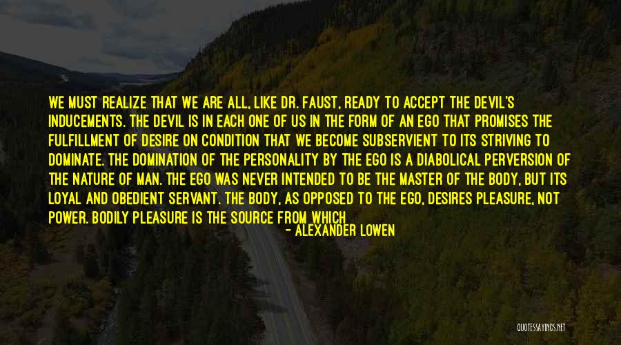 Devil In Us Quotes By Alexander Lowen