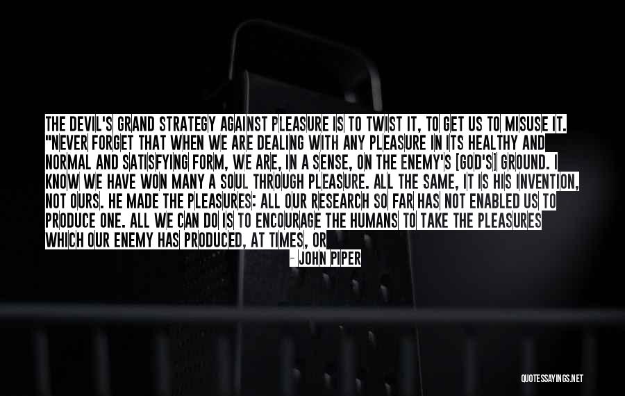 Devil In Us Quotes By John Piper Devil In Us Quotes By John Piper