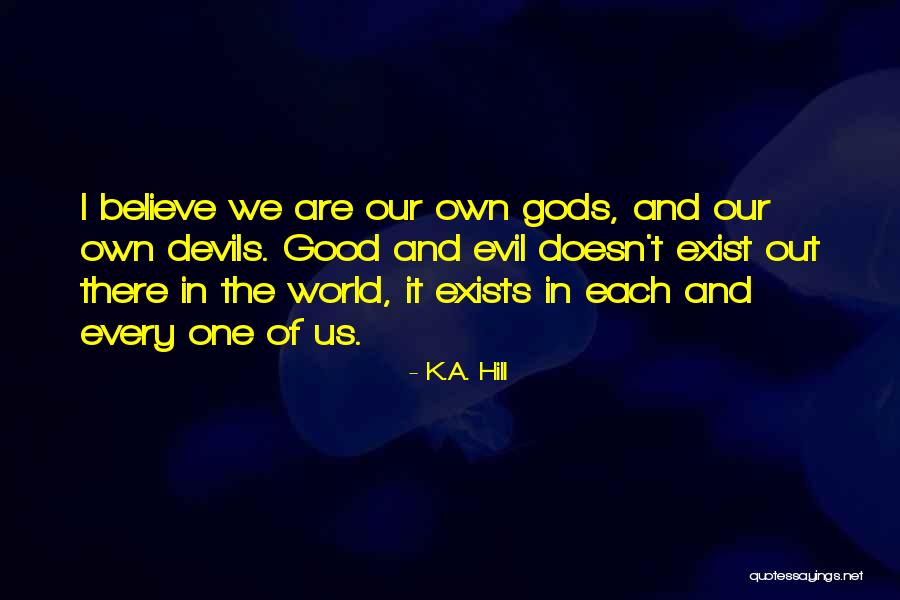 Devil In Us Quotes By K.A. Hill Devil In Us Quotes By K.A. Hill