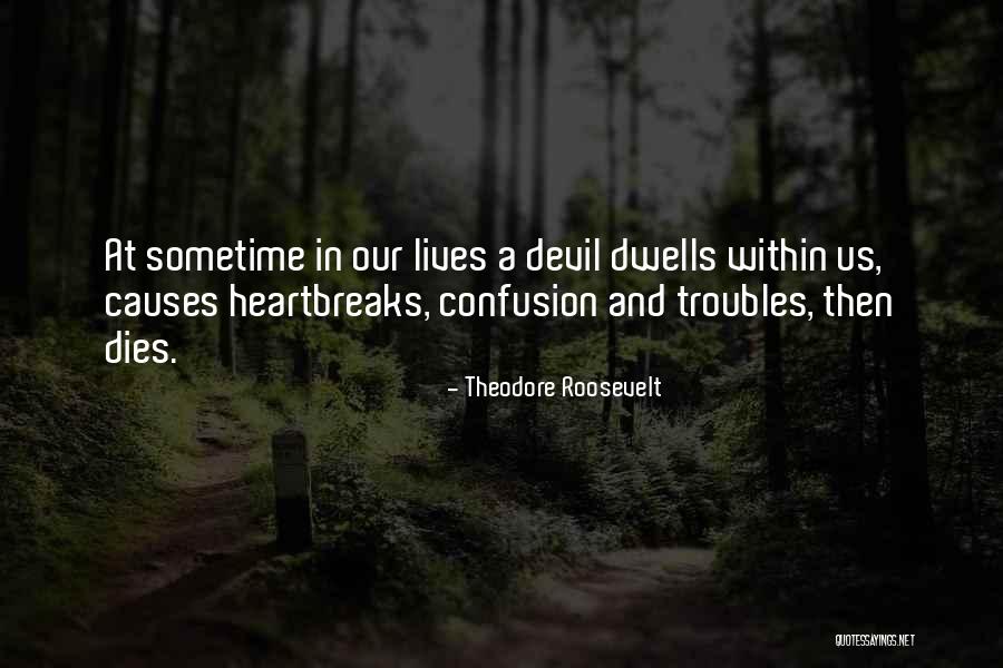 Devil In Us Quotes By Theodore Roosevelt Devil In Us Quotes By Theodore Roosevelt