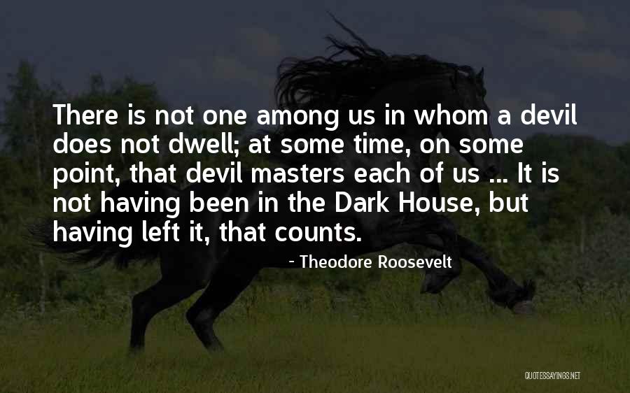 Devil In Us Quotes By Theodore Roosevelt Devil In Us Quotes By Theodore Roosevelt