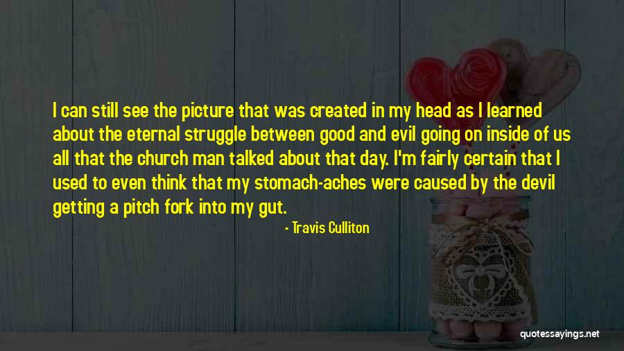 Devil In Us Quotes By Travis Culliton