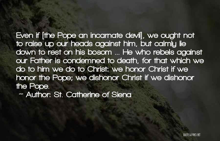 Devil Incarnate Quotes By St. Catherine Of Siena