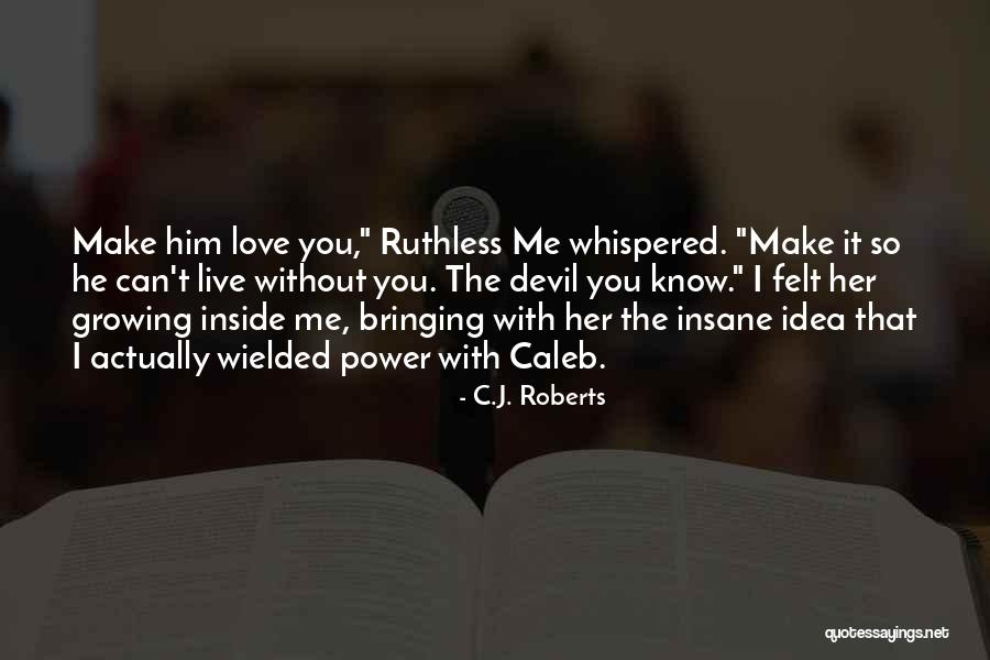 Devil Inside Me Quotes By C.J. Roberts