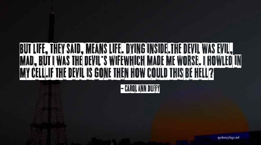 Devil Inside Me Quotes By Carol Ann Duffy