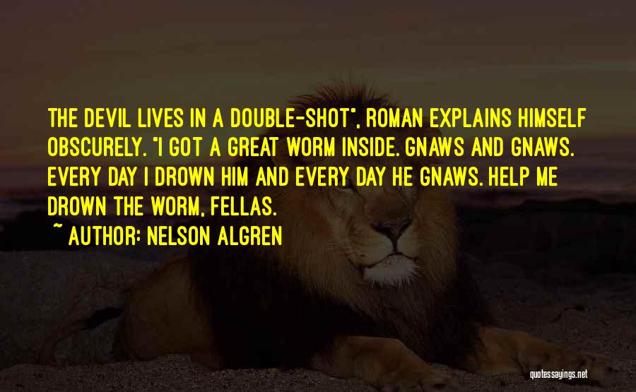Devil Inside Me Quotes By Nelson Algren