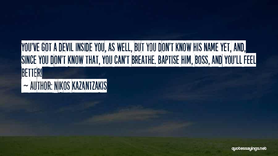Devil Inside Me Quotes By Nikos Kazantzakis