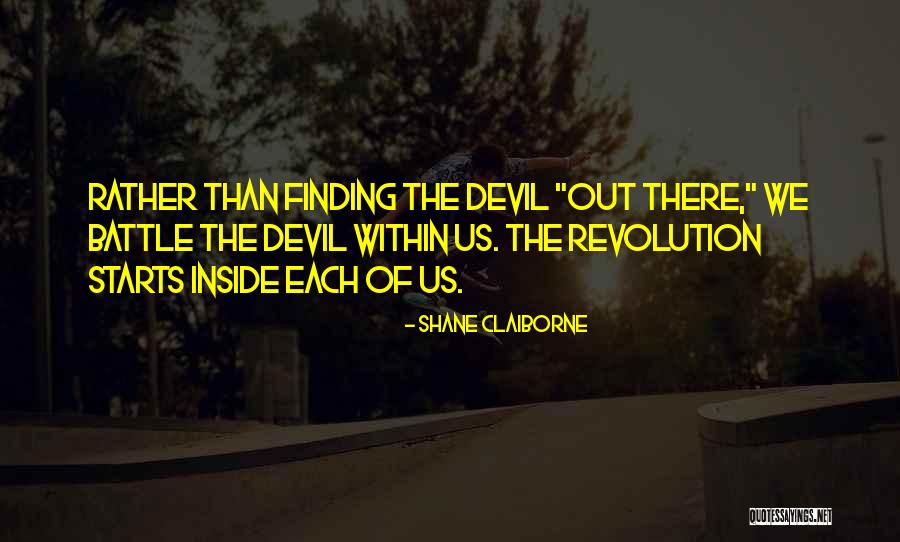 Devil Inside Me Quotes By Shane Claiborne