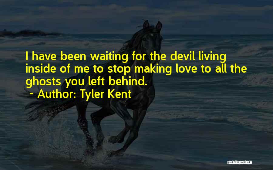 Devil Inside Me Quotes By Tyler Kent