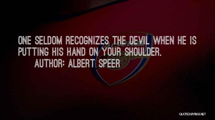 Devil On My Shoulder Quotes By Albert Speer