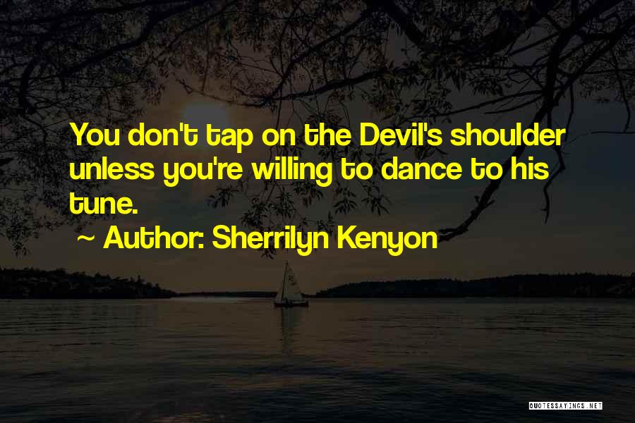 Devil On My Shoulder Quotes By Sherrilyn Kenyon
