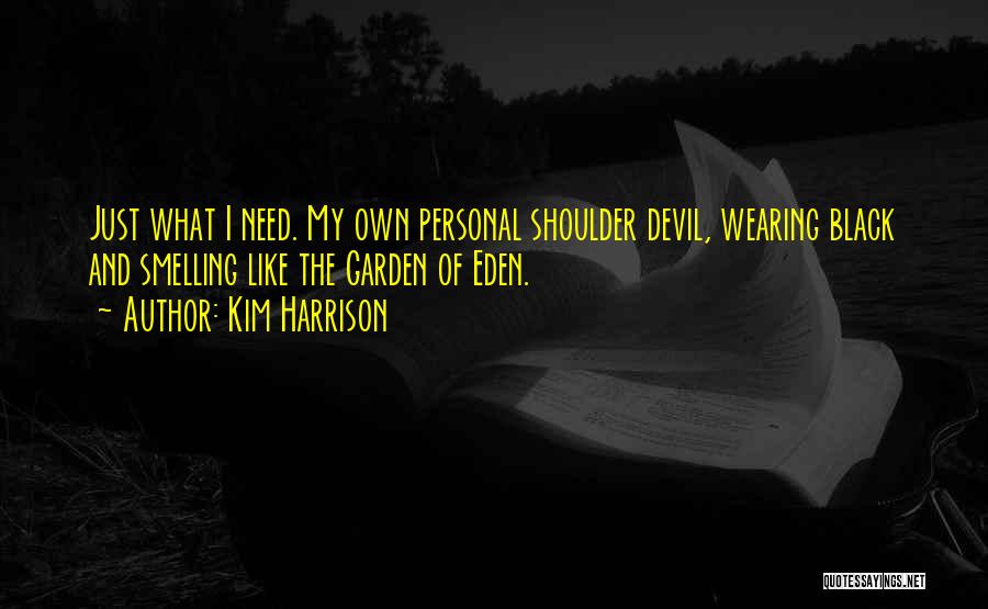 Devil On Your Shoulder Quotes By Kim Harrison