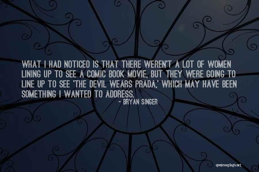 Devil Prada Quotes By Bryan Singer Devil Prada Quotes By Bryan Singer