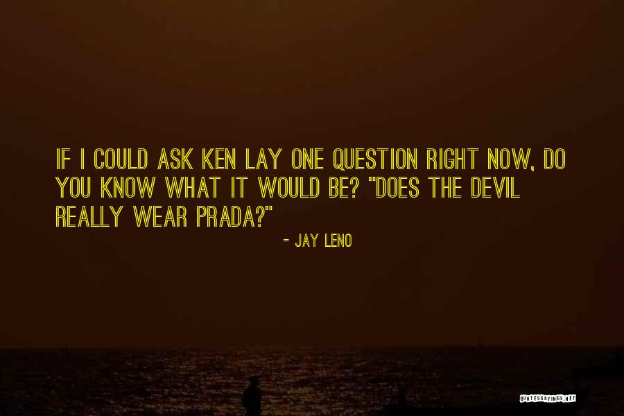 Devil Prada Quotes By Jay Leno Devil Prada Quotes By Jay Leno