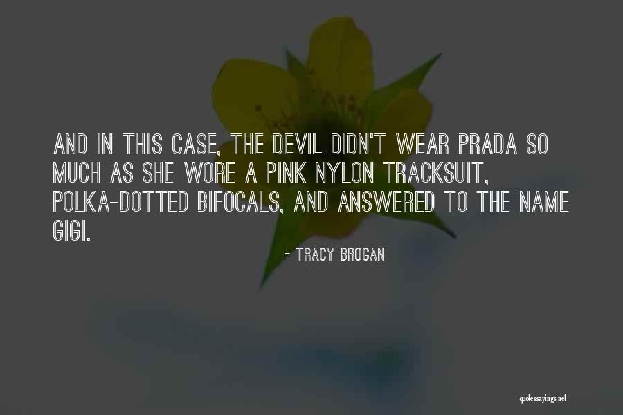 Devil Prada Quotes By Tracy Brogan Devil Prada Quotes By Tracy Brogan