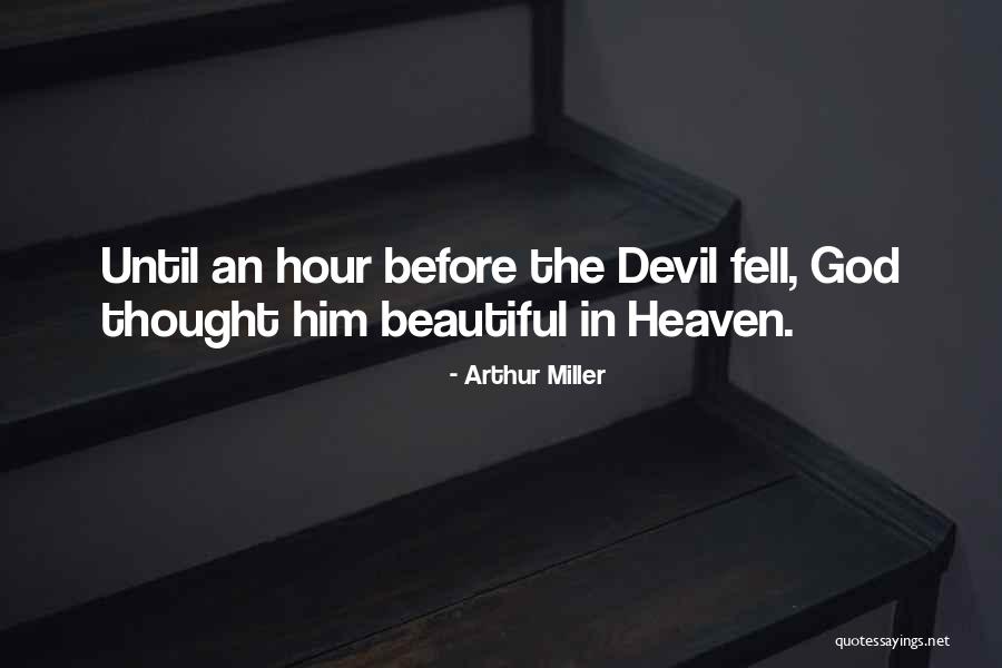Devil S Hour Quotes By Arthur Miller Devil S Hour Quotes By Arthur Miller