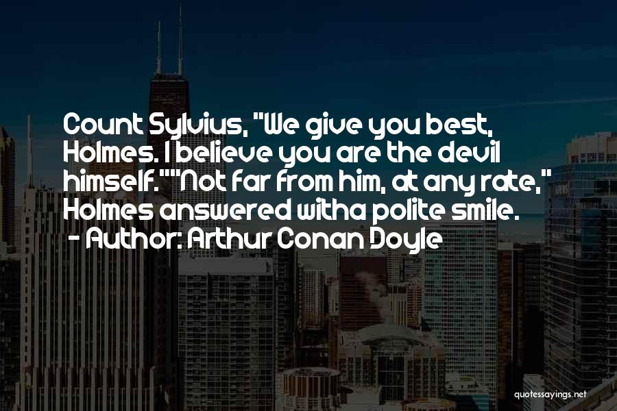 Devil Smile Quotes By Arthur Conan Doyle