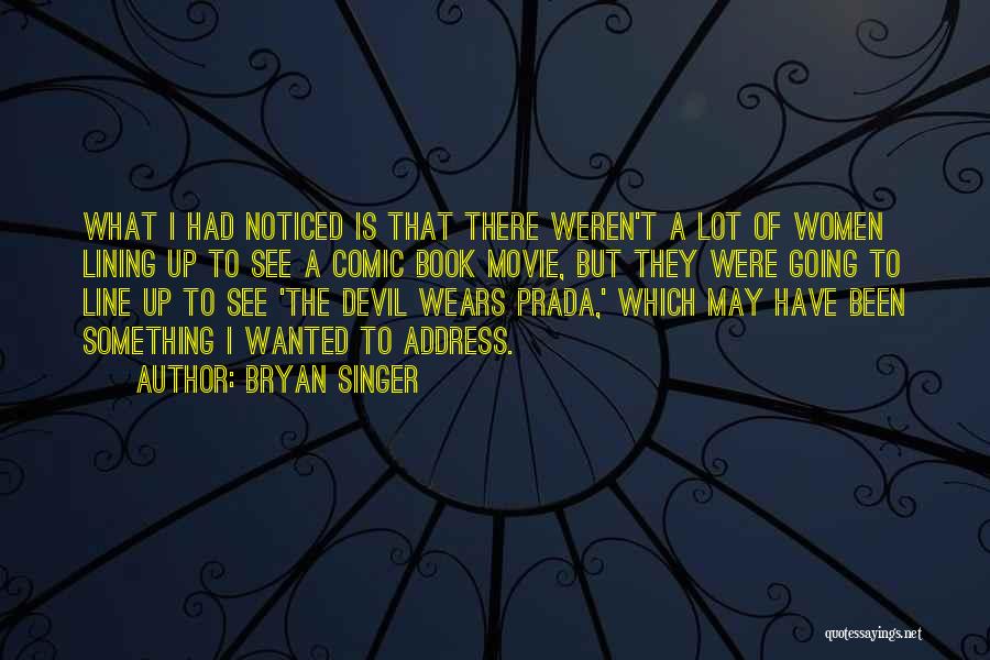 Devil Wears Prada Quotes By Bryan Singer