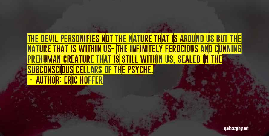 Devil Within Quotes By Eric Hoffer